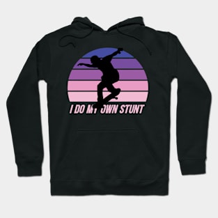 i do my own stunt Hoodie